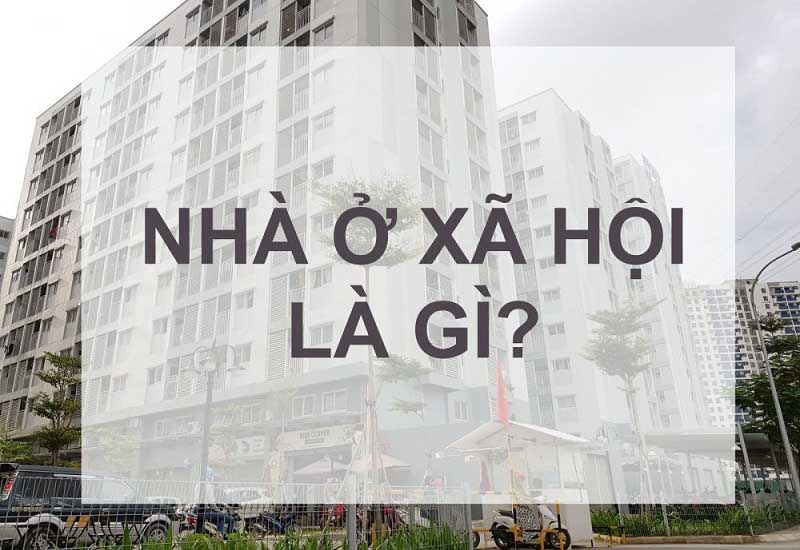 Nhà ở xã hội là gì?